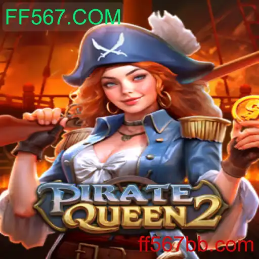 Explore o Fascinante Mundo de PirateQueen2 com FF567.COM